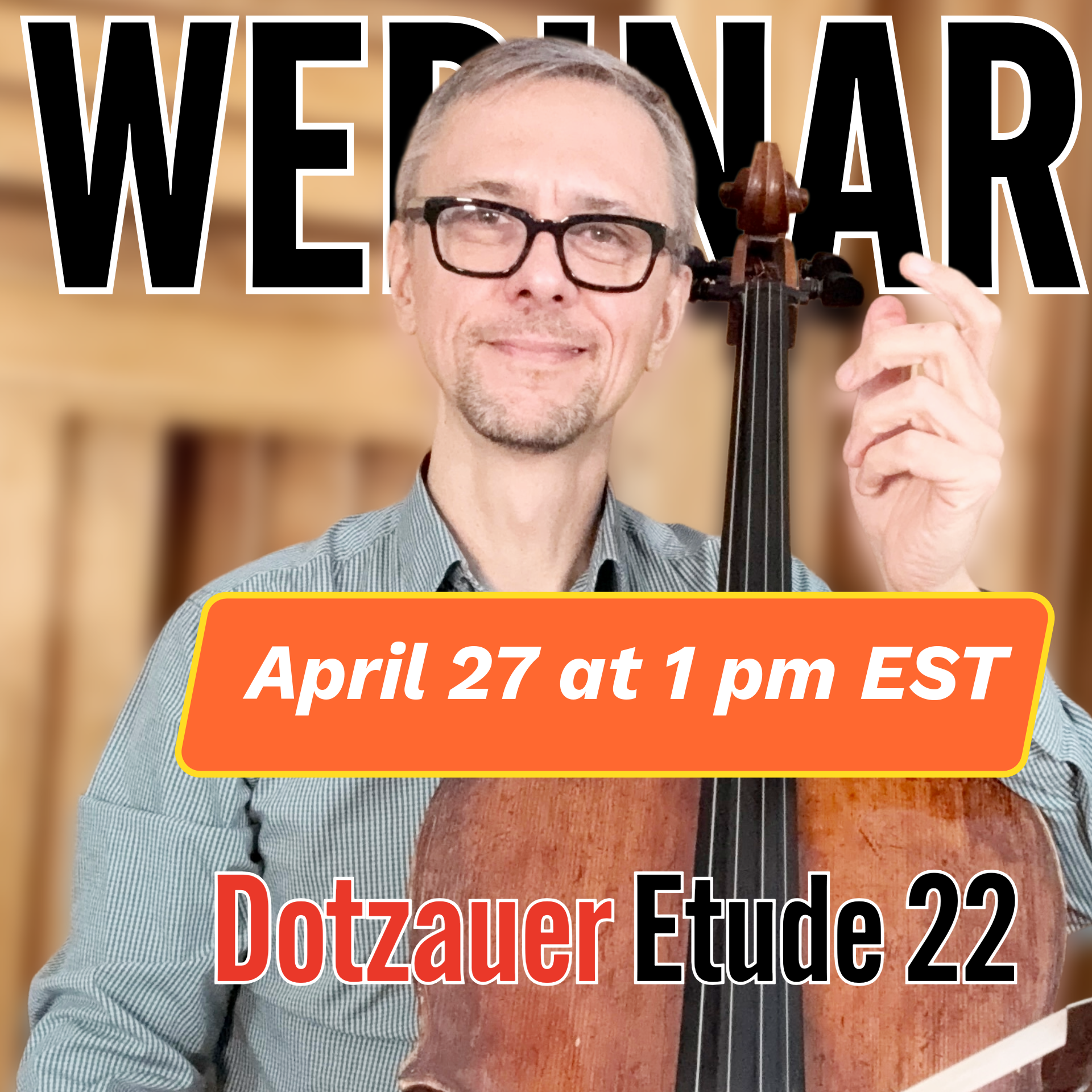 Webinar: Dotzauer Etude No. 22 — April 27 at 1 pm EST